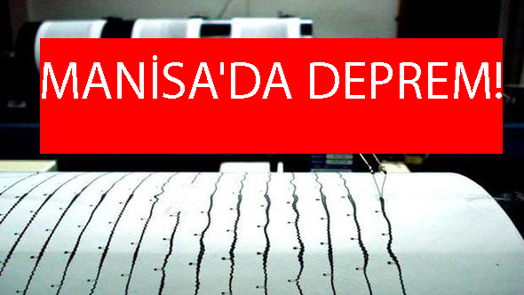 MANİSA'DA DEPREM!
