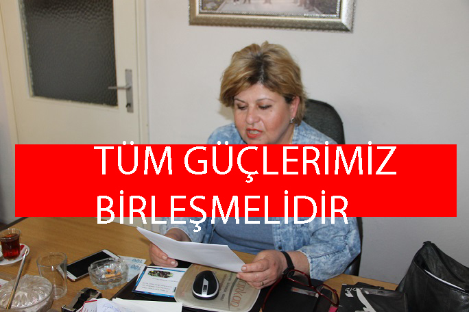 TÜM GÜÇLERİMİZ BİRLEŞMELİDİR