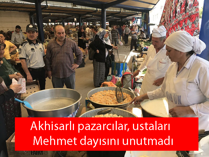 Akhisarlı pazarcılar, ustaları Mehmet dayısını unutmadı