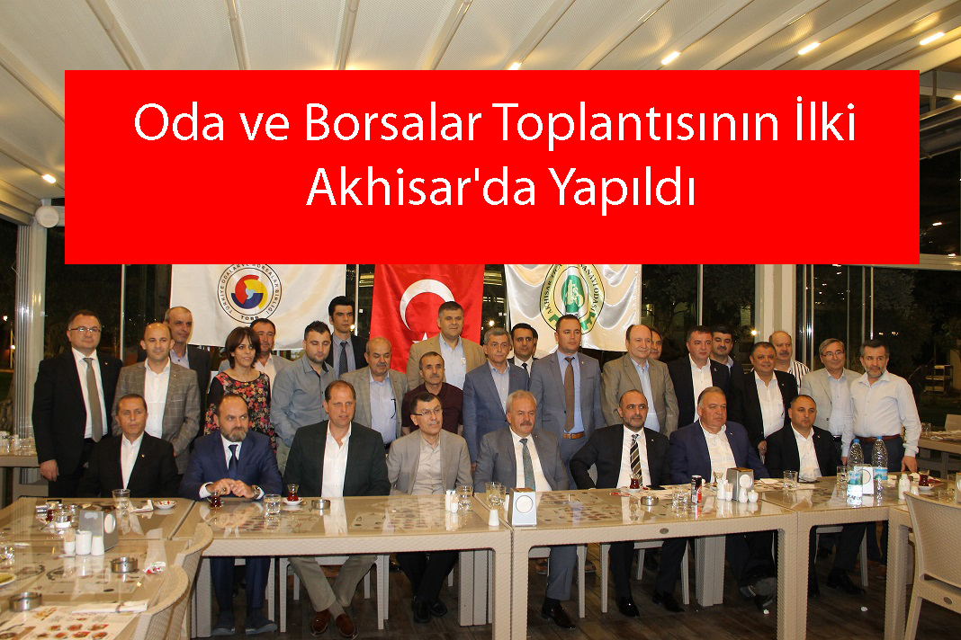 Oda ve Borsalar Toplantısının İlki Akhisar'da Yapıldı