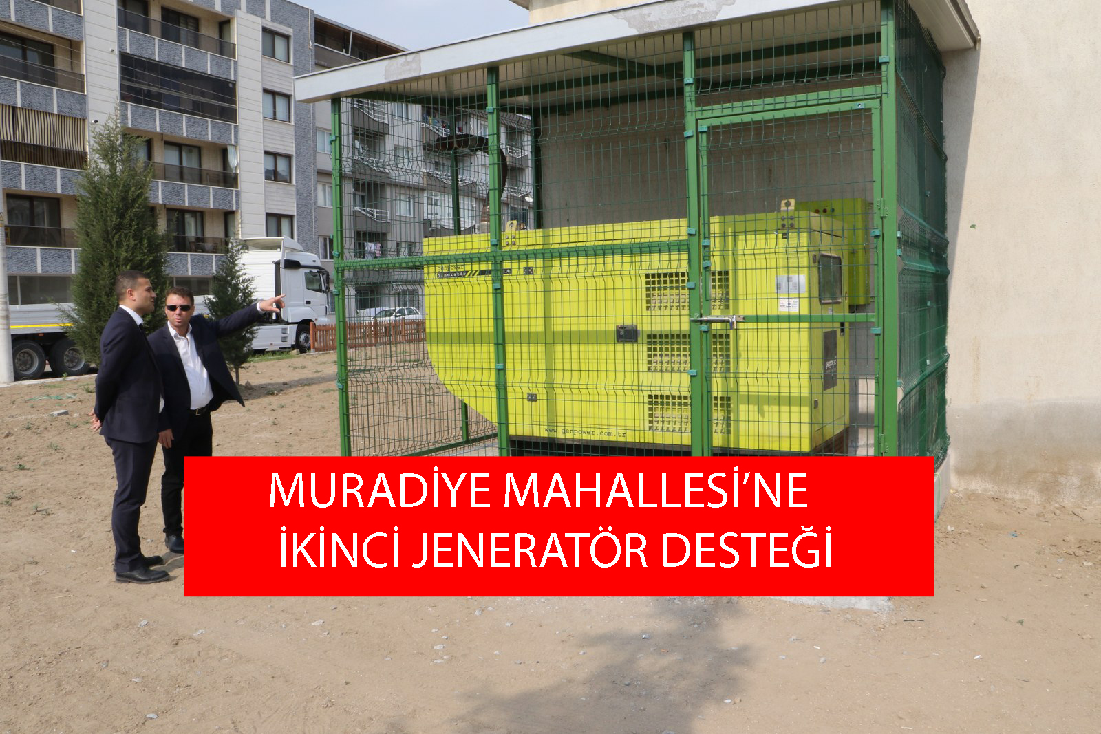 MURADİYE MAHALLESİ'NE İKİNCİ JENERATÖR DESTEĞİ