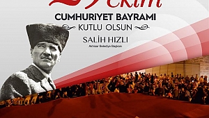 Belediye Başkanı Salih Hızlı’dan Cumhuriyet Bayramı Mesajı