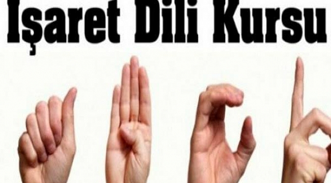 HALK EĞİTİMİ MERKEZİ MÜDÜRLÜĞÜ TARAFIN TÜRK İŞARET DİLİ KURSU AÇILACAKTIR