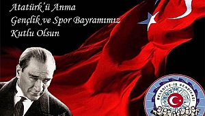 19 Mayıs Atatürk ü Anma ve Gençlik Spor Bayramı Kutlu olsun