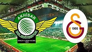 AKHİSARSPOR GALATASARAY MAÇI NE ZAMAN?