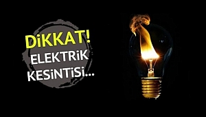 YARIN ELEKTRİK KESİNTİSİ VAR DİKKAT !