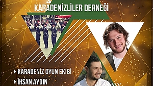 Bugün Karadenizliler Gecesine davetlisiniz