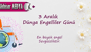 3 ARALIK DÜNYA ENGELLİLER GÜNÜ