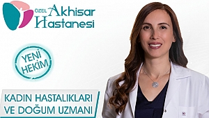 Özel Akhisar Hastanesinde 3. Kadın Hastalıkları ve Doğum Uzmanı göreve başladı