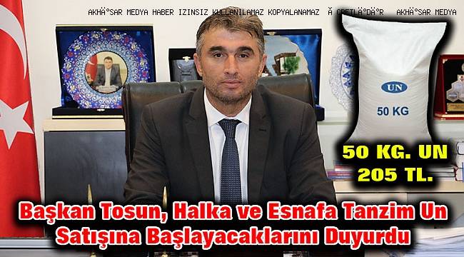 Başkan Tosun, Halka ve Esnafa Tanzim Un Satışına Başlayacaklarını Duyurdu