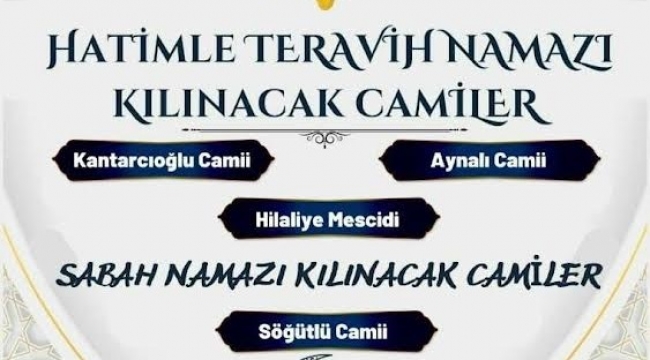 AKHİSAR'DA HATİMLE TERAVİH VE SABAH NAMAZI KILINACAK CAMİLER BELLİ OLDU