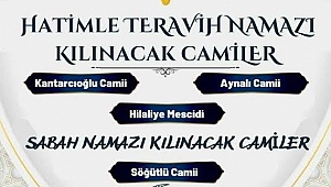 AKHİSAR'DA HATİMLE TERAVİH VE SABAH NAMAZI KILINACAK CAMİLER BELLİ OLDU