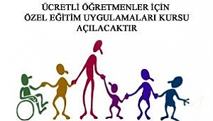 HALK EĞİTİMİ MERKEZİ MÜDÜRLÜĞÜ TARAFINDAN ÜCRETLİ ÖĞRETMENLER İÇİN ÖZEL EĞİTİM UYGULAMALARI KURSU AÇILACAKTIR.