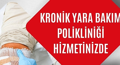 M. Kirazoğlu Devlet Hastanesi’nde Kronik yara Bakım Polikliniği Hizmete girdi