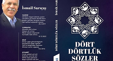 İsmail Sarıçay’ın 13.kitabı “Dört Dörtlük Sözler” Kitabı Piyasada