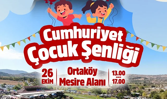 Manisa'da Cumhuriyet Coşkusu Çocuklarla Yaşanacak: Ortaköy'de Şenlik Var