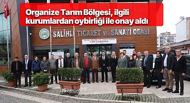 Organize Tarım Bölgesi, ilgili kurumlardan oybirliği ile onay aldı 