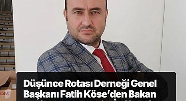 Düşünce Rotası Derneği Genel Başkanı Fatih Köse'den Bakan Tekin'e Sert Tepki: "İstifa Edin!"