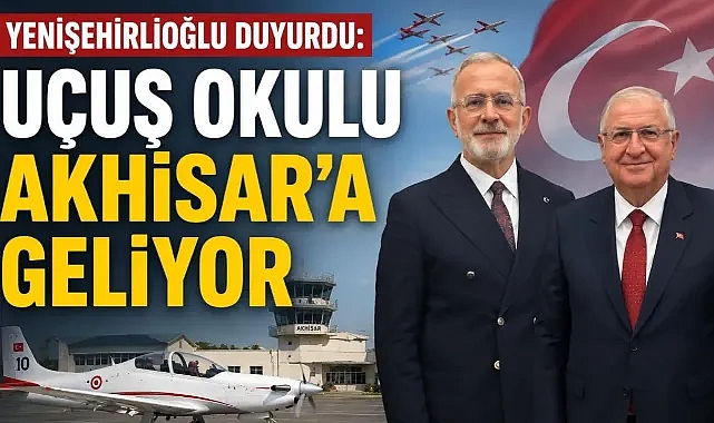 YENİŞEHİRLİOĞLU: “AKHİSAR’DAKİ YENİ UÇUŞ OKULU PROJESİNDE ÖNEMLİ AŞAMA KAYDETTİK”